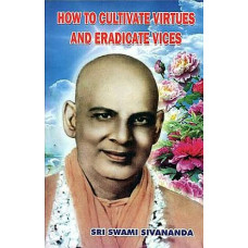 How To Cultivate Virtues And Eradicate Vices